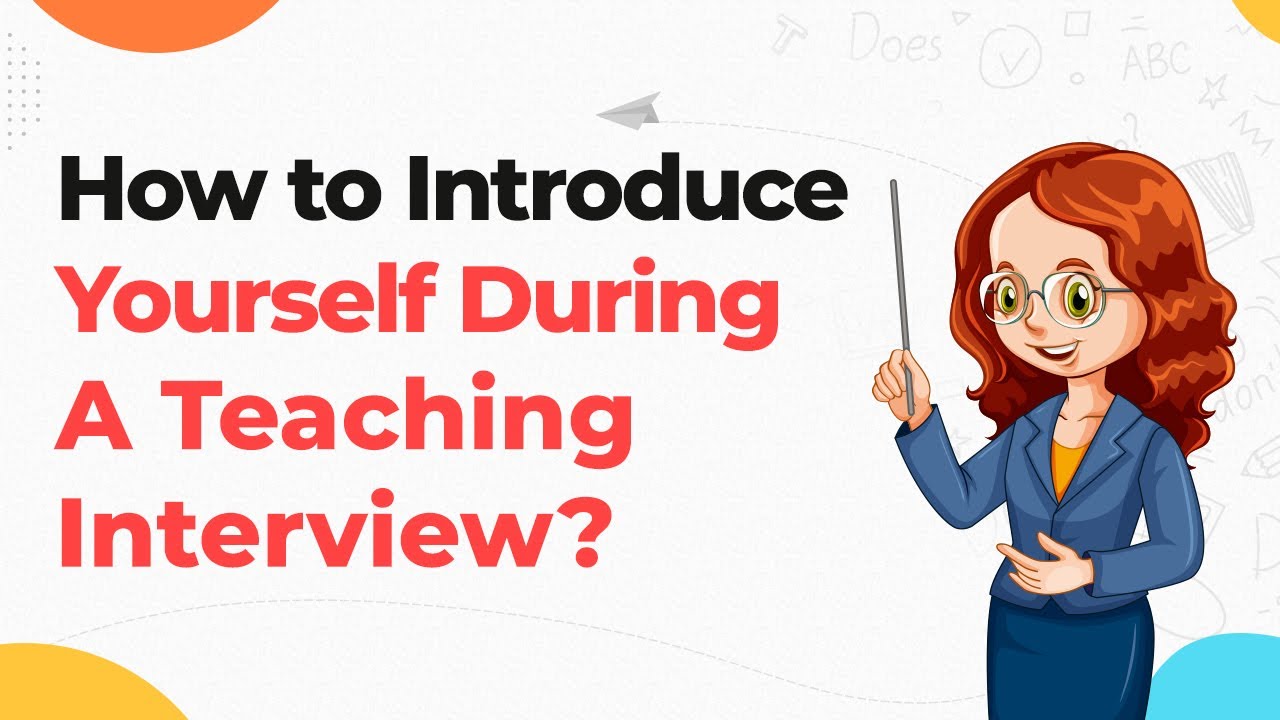 How to Introduce Yourself in an Interview for a Teaching Job